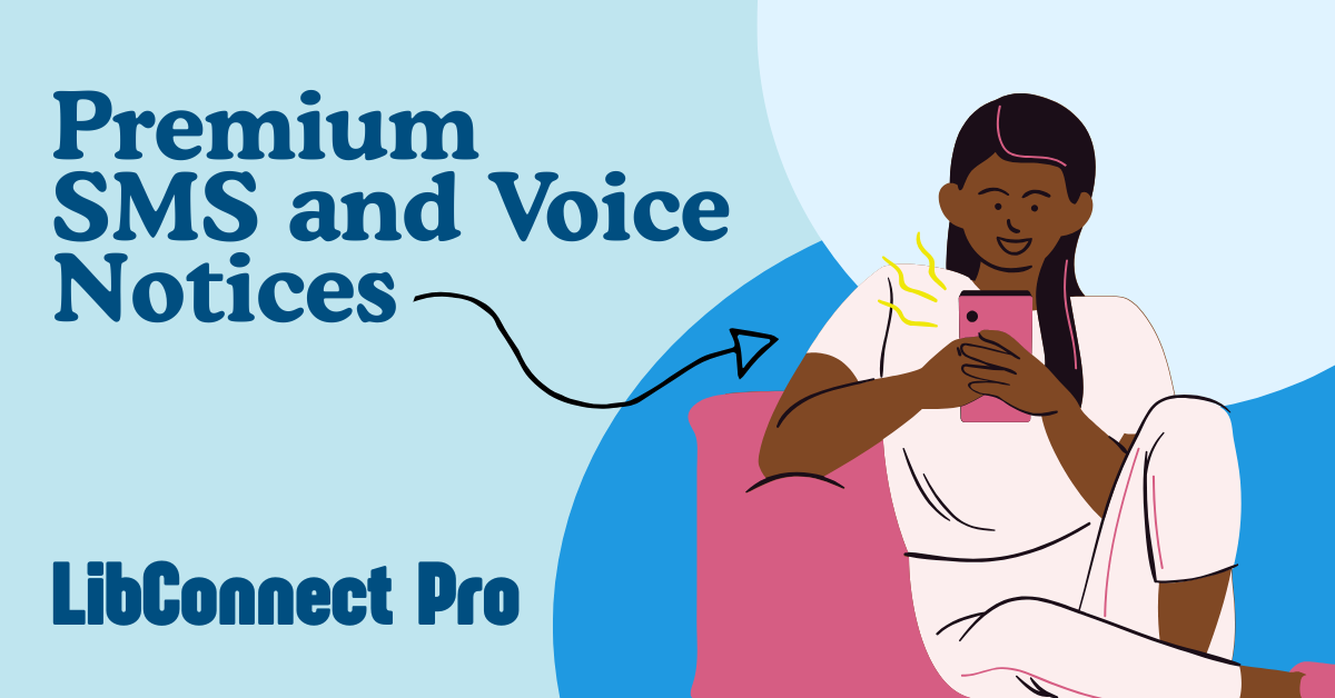 LibConnect Pro Premium SMS and Voice Notices
